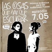 Las Cosas Que Hay Que Escuchar T07E05