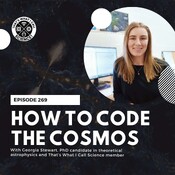 Episode 269: How to Code The Cosmos