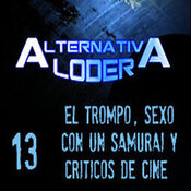 ALTERNATIVA LODER 13 "El trompo, sexo con un samurai y críticos de cine" (23 mayo 2015)