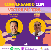 Ep 17: Conversando con Victor Mérida