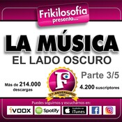 🎵 3X31. EL LADO OSCURO DE LA MÚSICA. Música parte 3/6. Frikilosofía.