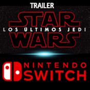 LODE 7x29 –Archivo Ligero– trailer LOS ÚLTIMOS JEDI, Nintendo SWITCH