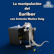 La manipulación del Euribor, con Antonio Muñoz Roig (La Ventana Esmeralda)