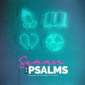 Episode 589: Summer in the Psalms |Bless the Lord| Dr. Zach Crook