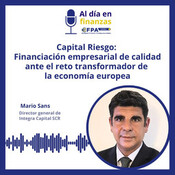 39. Capital Riesgo: Financiación empresarial de calidad ante el reto transformador de la economía europea - Mario Sans