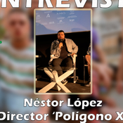 Entrevista Néstor López. Director 'Polígono X'