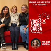 Día Mundial de la Empresa Social | Voces por una Causa con Julia Navarro