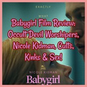 Babygirl Film Review: Occult Devil Worshipers, Nicole Kidman, Cults, Kinks & Sex!