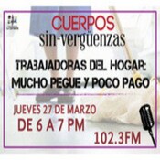 Trabajadoras del hogar. Mucho pegue y poco pago. 