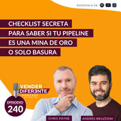 Checklist secreta para saber si tu pipeline es una mina de oro o solo basura con Chris Payne y Andrés Bruzzoni (Ep