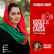 Voces por una Causa con Julia Navarro: Khadija Amin, periodista afgana refugiada en España