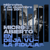 Micro abierto del DéjàVu-La Fídula (7 diciembre 2022)