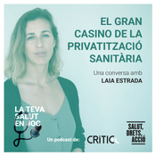 Laia Estrada · El gran casino de la privatització sanitària