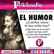 🎧 2x06. EL HUMOR. ¿Vale todo en el humor? Frikilosofía.