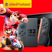 MeriPodcast 18x26 | Especial Nintendo Switch 2 e impresiones Mario Kart World, Donkey Kong Bananza y Metroid Prime 4