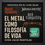 🎙️ Sonidos en el Aire 2x02 - El Metal Como Filosofía de Vida (con Julio Pantoja)