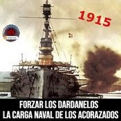 NdG #558 Forzar los Dardanelos, la carga naval de los acorazados en 1915