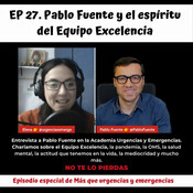 EP27. @PabloFuente y el espíritu del #EquipoExcelencia