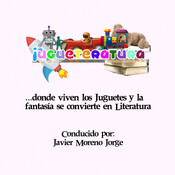 Jugueteratura Juguetes y Literatura T2x10 Juan Hermida del Llano