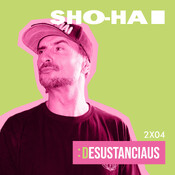 Desustanciaus 2×04 | ODIO con SHO-HAI