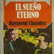 EL SUEÑO ETERNO. Raymond Chandler