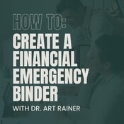 How to Create a Financial Emergency Binder with Dr. Art Rainer