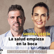 "La salud empieza en tu boca" - Parte I - Sandra Garcia