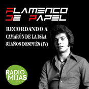FLAMENCO DE PAPEL. Recordando a Camarón de la Isla 31 año después (IV) 07/07/2023. Colaboración de Paco Gil