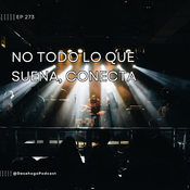273.- No todo lo que suena, conecta