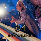 CHARLAS WHOVIAN 84: The Vanquishers