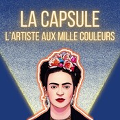 LA CAPSULE - L 'artiste aux milles couleurs