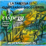 LA TABERNA 1076 - CUMPLEAÑOS DISCOLIBROS - NUEVO DISCO JOAQUIN PARDINILLA