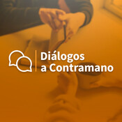 Diálogos a Contramano - Eternidad
