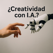 Episodio 125. ¿Creatividad con I.A.?