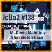JcDa2 #138 IA, Devir, Maldito y Shackleton Base