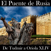 El Puente de Rusia 63. De Tudmir a Oriola 44.