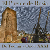 El Puente de Rusia 50. De Tudmir a Oriola 31 