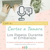 Crianza Multiespecie. CARTAS A TAMARA Ep 4. Los Paseos Durante el Embarazo