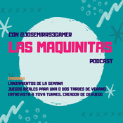 #5 Juegos para una tarde de verano y entrevista a Yova Turnes (DeVuego) | #LasMaquinitas | Videojuegos