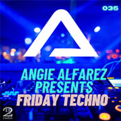 Angie Alfarez Friday Techno Radio 035