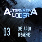 ALTERNATIVA LODER 03 “Los 4400 bizarros” (7-2-14)