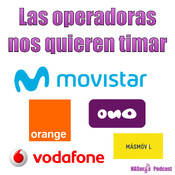 39 - Las operadoras nos quieren timar