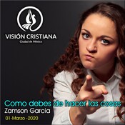 Como debes de hacer las cosas - Zamson García C. - Visión CDMX