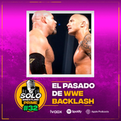 Solowrestling Prime 32: El Pasado de WWE Backlash