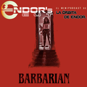 BARBARIAN reseña sin spoilers: ENDOR´s CUT