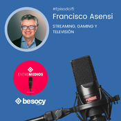 #Entrevista 13 - Francisco Asensi- Streaming, gaming y televisión