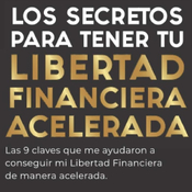 The Secrets para la Libertad Financiera