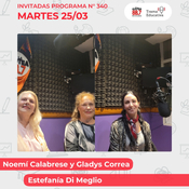 Programa 340: entrevista a Gladys Correa, Noemí Calabrese y Estefanía Di Meglio