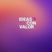 Ideas con Valor | Ep. 204: Activos digitales en las plataformas multiactivo