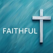 Found Faithful Part 3